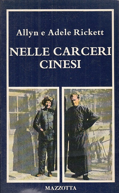 LS- NELLE CARCERI CINESI - ALLYN E ADELE RICKETT - MAZZOTTA --- 1978 - B - XFS31