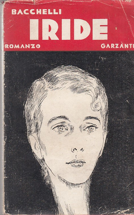 LN- IRIDE - RICCARDO BACCHELLI- GARZANTI--- 1942- BS- ZFF108