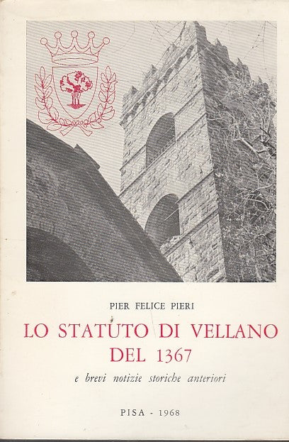 LS- LO STATUTO DI VELLANO DEL 1367- PIER FELICE PIERI- PISA--- 1968- B- ZFF244