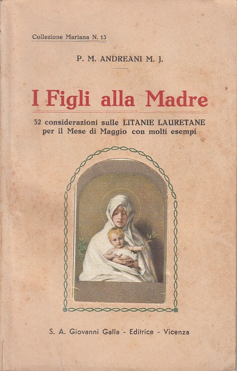 LD- I FIGLI ALLA MADRE -- GALLA - COLLEZIONE MARIANA -- 1940 - B - ZFS15