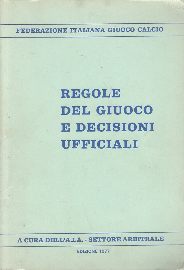 LC- REGOLE DEL GIUOCO E DECISIONI UFFICIALI CALCIO-- A.I.A. --- 1977 - B - ZFS27