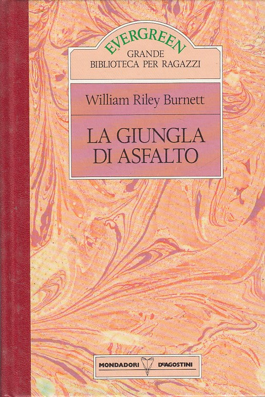 LN- LA GIUNGLA DI ASFALTO - BURNETT - MONDADORI - EVERGREEN -- 1989 - C - ZFS62