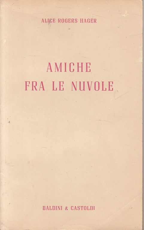 LN- AMICHE FRA LE NNUVOLE - HAGER - BALDINI - CORIANDOLI -- 1957 - B - ZFS62