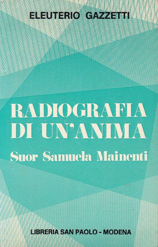 LS- RADIOGRAFIA DI UN'ANIMA - GAZZETTI - SAN PAOLO --- 1972 - B - ZFS270