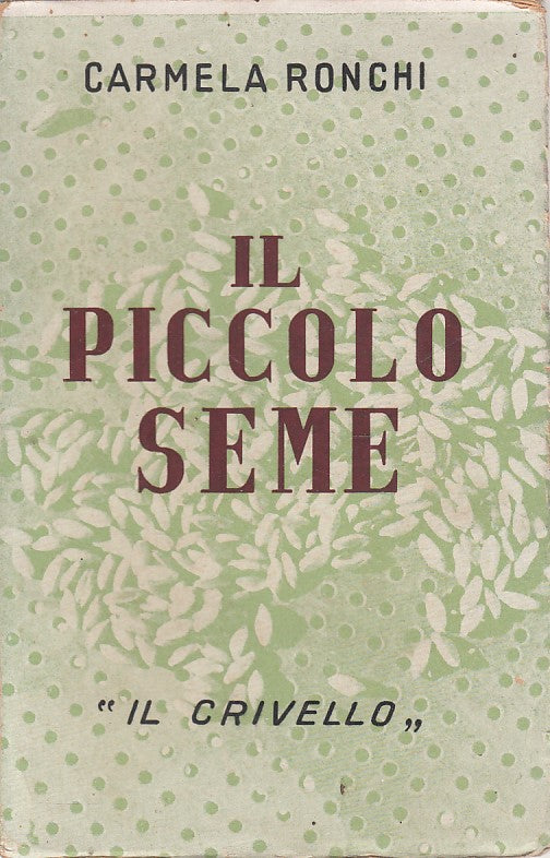 LN- IL PICCOLO SEME - RONCHI - SALESIANA - CRIVELLO -- 1943 - B - ZFS266