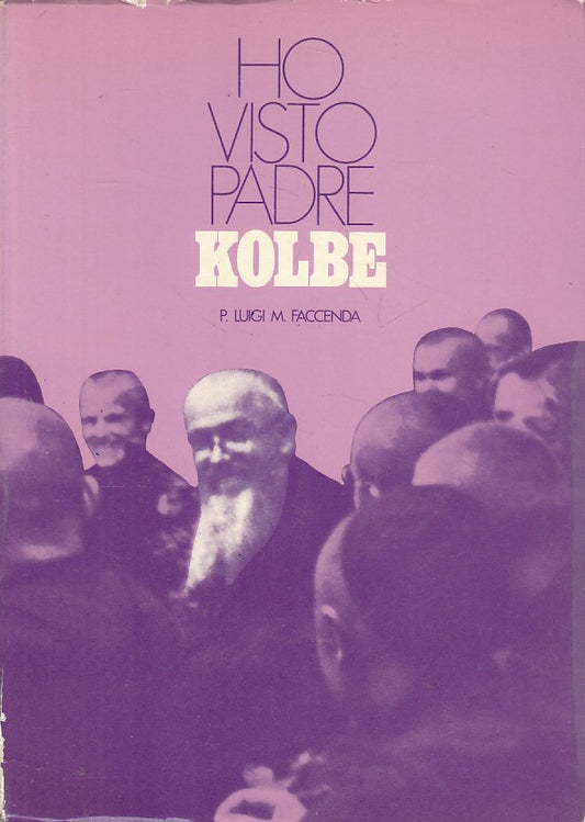 LD- HO VISTO PADRE KOLBE - LUIGI FACCENDA- MILIZIA MARIANA --- 1970 - B - ZFS392