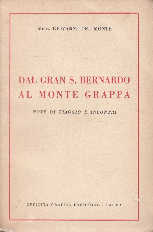 LD- DAL GRAN S. BERNARDO AL MONTE GRAPPA- DEL MONTE- PARMA --- 1949 - B - ZFS392