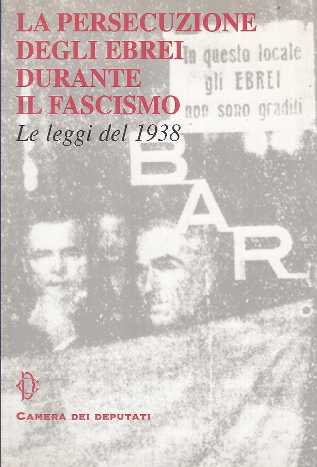 LS- LA PERSECUZIONE DEGLI EBREI FASCISMO-- CAMERA DEPUTATI--- 1998- B- ZFF403