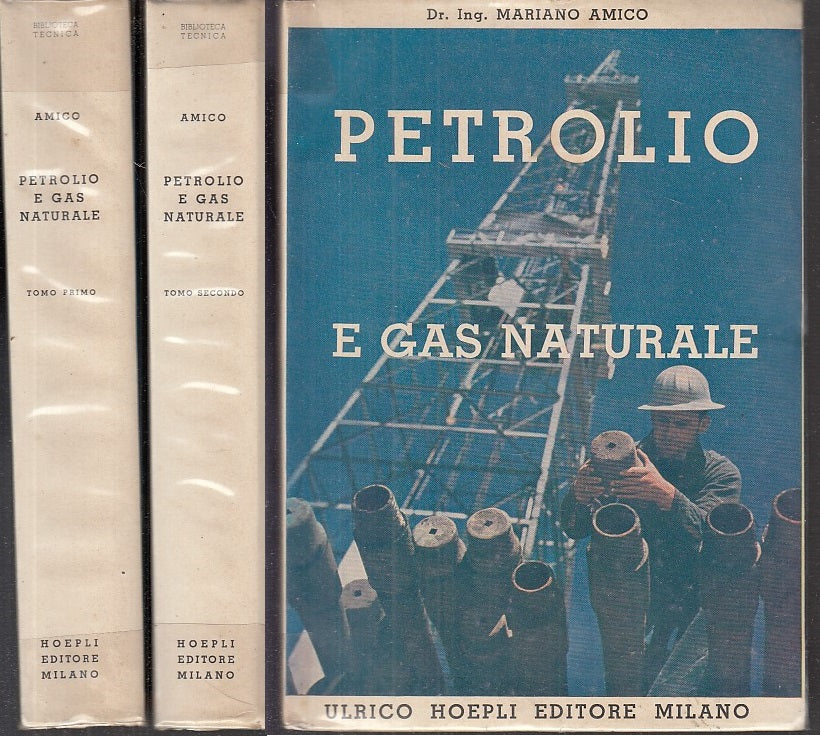 LZ- PETROLIO E GAS NATURALE 2 VOLUMI - MARIANO AMICO - HOEPLI --- 1953- B- XFS33