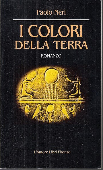 LN- I COLORI DELLA TERRA - PAOLO NERI - LA'UTORE LIBRI --- 2001 - B - YFS667