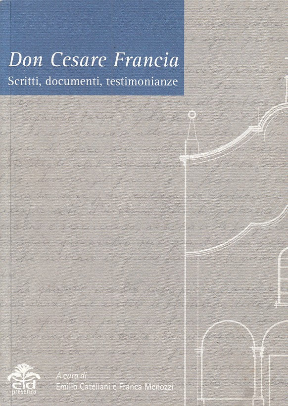 LS- DON CESARE FRANCIA SCRITTI DOCUMENTI -- PAA ONLUS --- 2008 - B - ZFS481