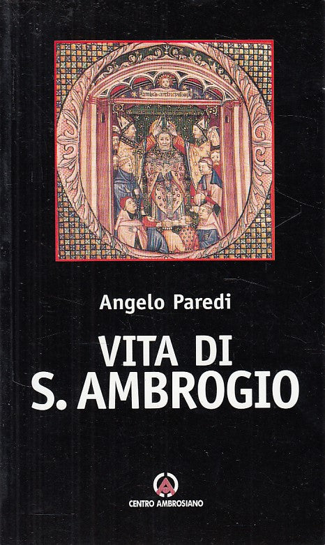 LS- VITA DI S. AMBROGIO- ANGELO PAREDI - CENTRO AMBROSIANO --- 1999 - B - ZFS485