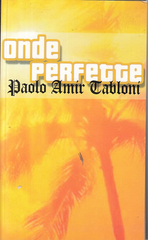 LN- ONDE PERFETTE - PAOLO AMIR TABLONI - FIDENZA --- 2008 - B - ZFS391