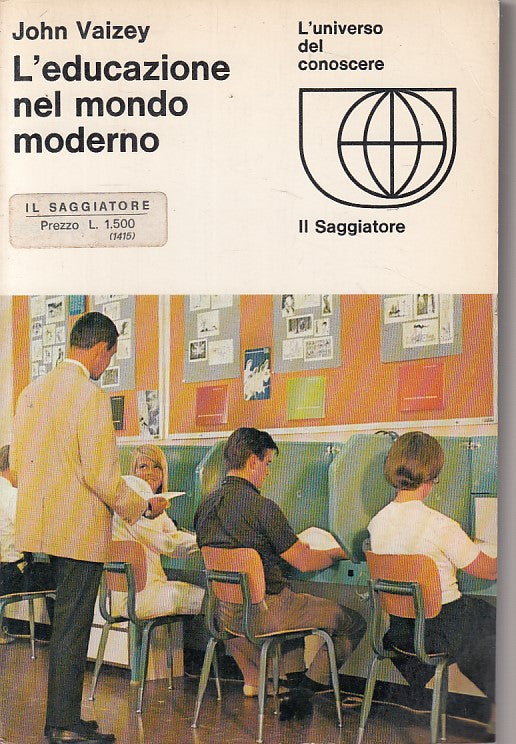 LS- L'EDUCAZIONE NEL MONDO MODERNO - VAIZEY - SAGGIATORE --- 1967 - B - ZFS407