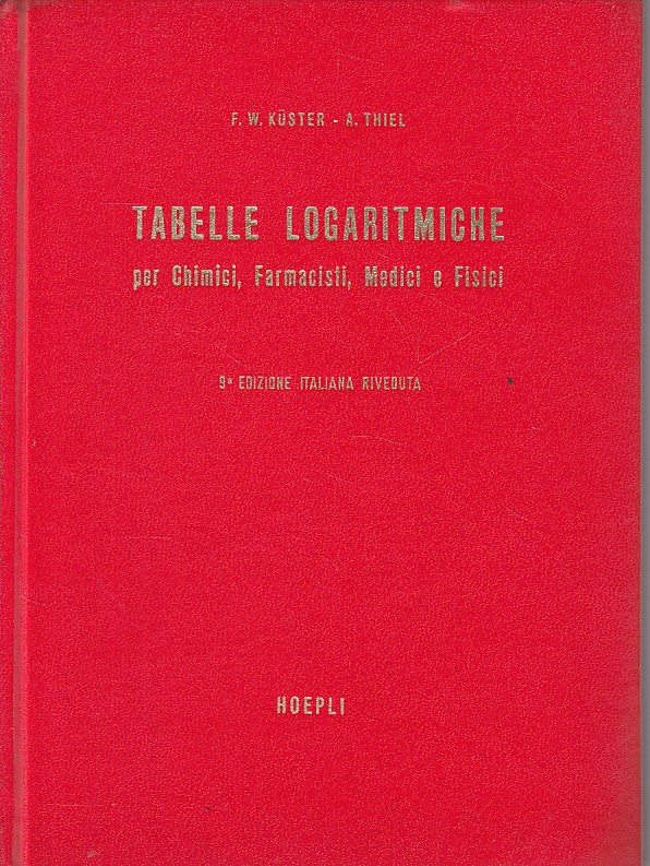 LZ- TABELLE LOGARITMICHE CHIMICI FARMACISTI MEDICI-- HOEPLI--- 1967 - C - ZFS251