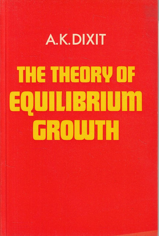 LS- THE THEORY OF EQUILIBIUM GROWTH - DIXIT - OXFORD --- 1976 - B - ZFS525