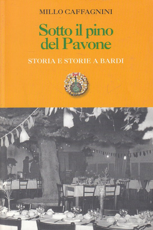 LN- SOTTO IL PINO DEL PAVONE STORIE BARDI- CAFFAGNINI- TLC --- 2004 - B - ZFS540