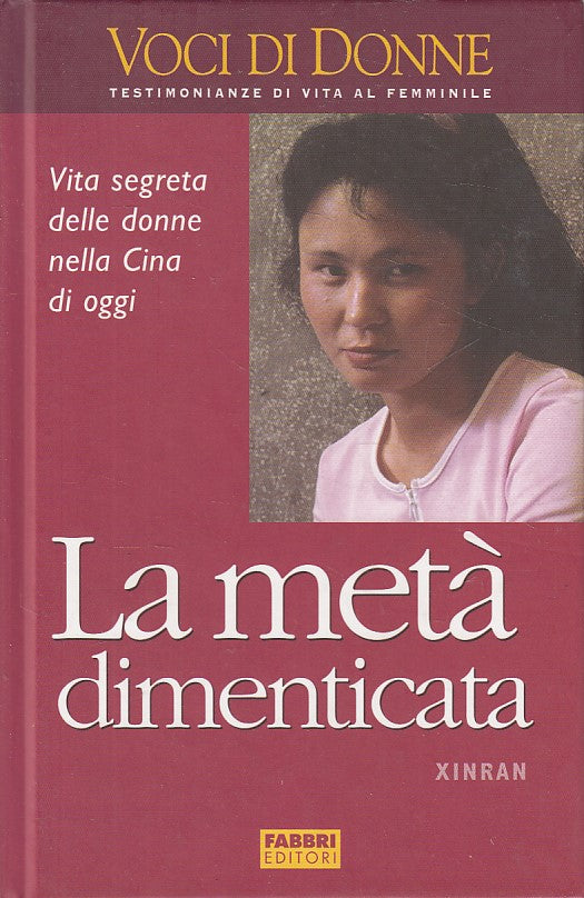 LS- LA META' DIMENTICATA DONNE CINA DI OGGI- XINRAN- FABBRI --- 2004 - C - ZFS75