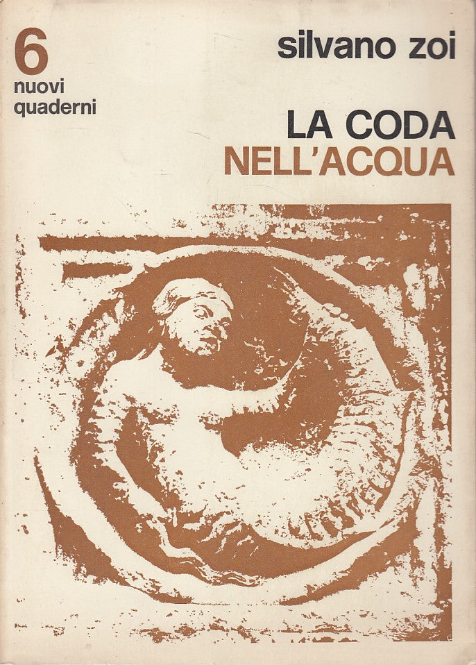 LS- NUOVI QUADERNI 6 LA CODA DELL'ACQUA - ZOI - PARMA --- 1972 - B - ZFS253