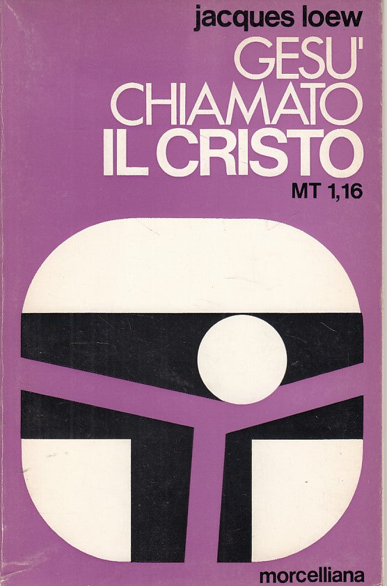 LD- GESU' CHIAMATO IL CRISTO - LOEW - MORCELLIANA --- 1972 - B - YFS602