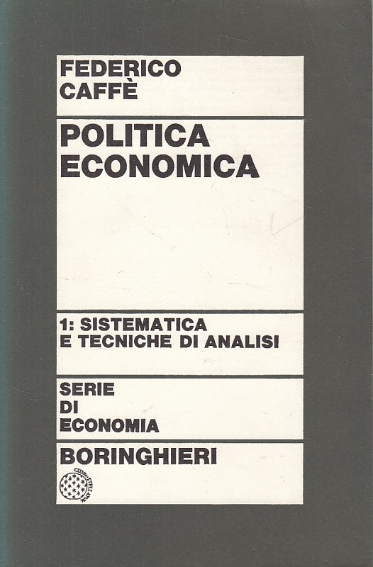 LZ- POLITICA ECONOMICA VOL.1- CAFFE'- BORINGHIERI- ECONOMIA -- 1972 - B - YFS607