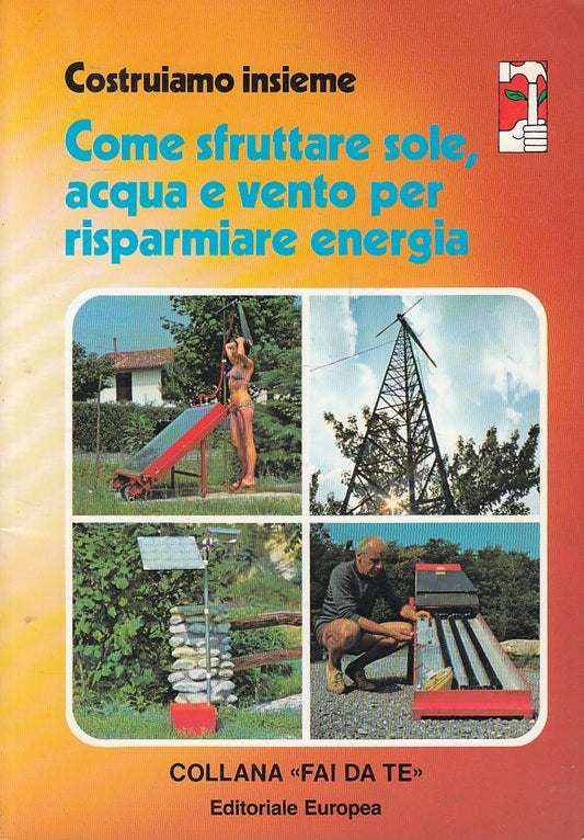 LZ- SFRUTTARE SOLE ACQUA VENTO RISPARMIARE ENERGIA-- EUROPEA--- 1982- B - YFS625