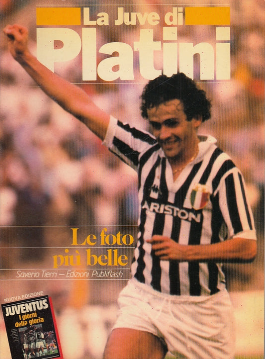 LC- LA JUVE DI PLATINI' LE FOTO PIU' BELLE - TIERRI ---- 1984 - B- YFS999