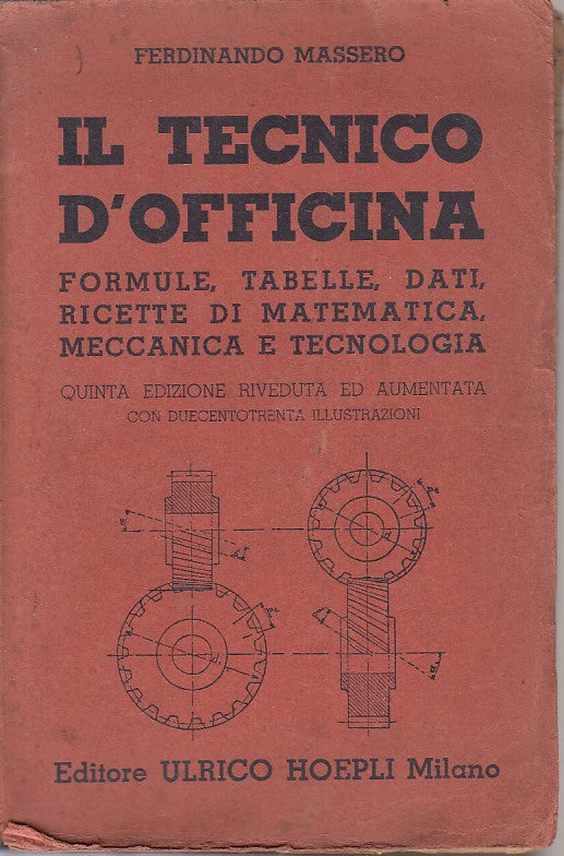 LZ- IL TECNICO D'OFFICINA FORMULE TABELLE DATI -- HOEPLI --- 1947 - B - ZFS526