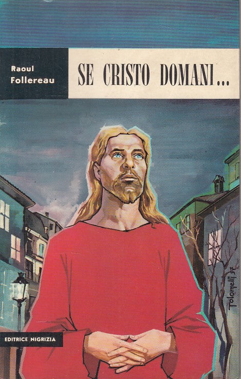 LS- SE CRISTO DOMANI... - RAOUL FOLLEREAU - NIGRIZIA --- 1964 - B - ZFS484