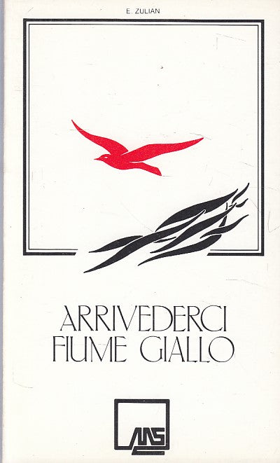 LS- ARRIVEDERCI FIUME GIALLO - ZULIAN - MS PARMA --- 1985 - B - ZFS662