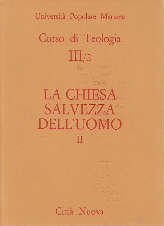 LD- LA CHIESA SALVEZZA DELL'UOMO VOL.2 -- CITTA' NUOVA --- 1986 - B - ZFS661