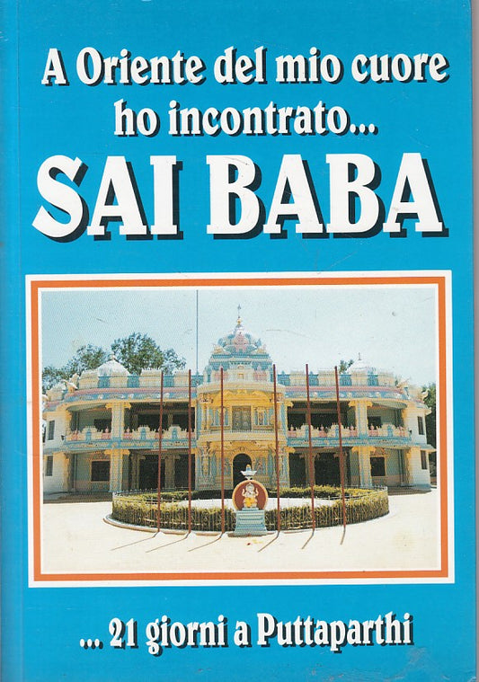 LS- A ORIENTE DEL MIO CUORE INCONTRATO SAI BABA -- MILESI --- 1994 - B - ZFS661