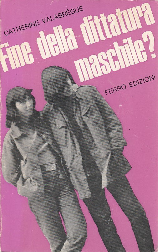 LS- FINE DELLA DITTATURA MASCHILE? - VALABREGUE - FERRO --- 1969 - B - ZFS534