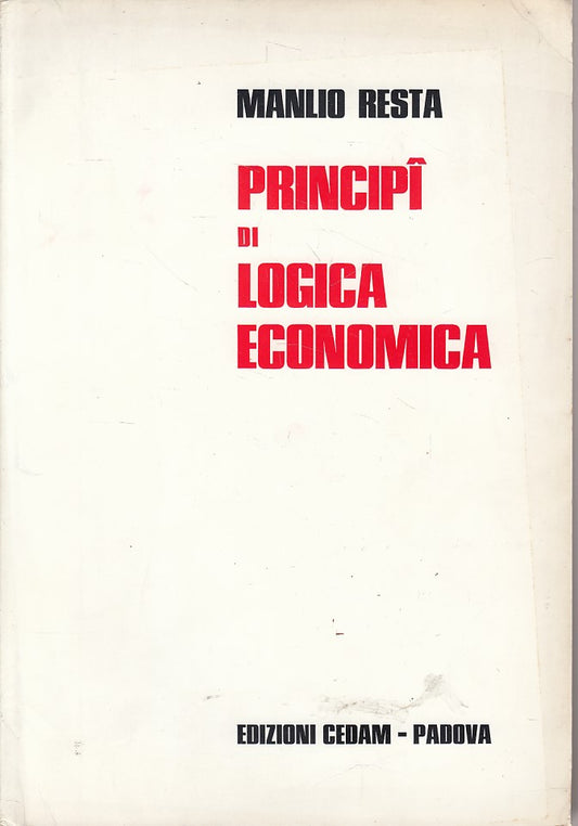 LZ- PRINCIPI DI LOGICA ECONOMICA - MANILO RESTA - CEDAM --- 1970 - B - ZFS623