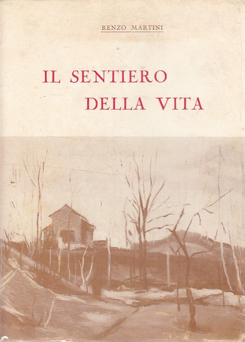 LN- IL SENTIERO DELLA VITA - RENZO MARTINI - PARMA --- 1966 - B - ZFS603