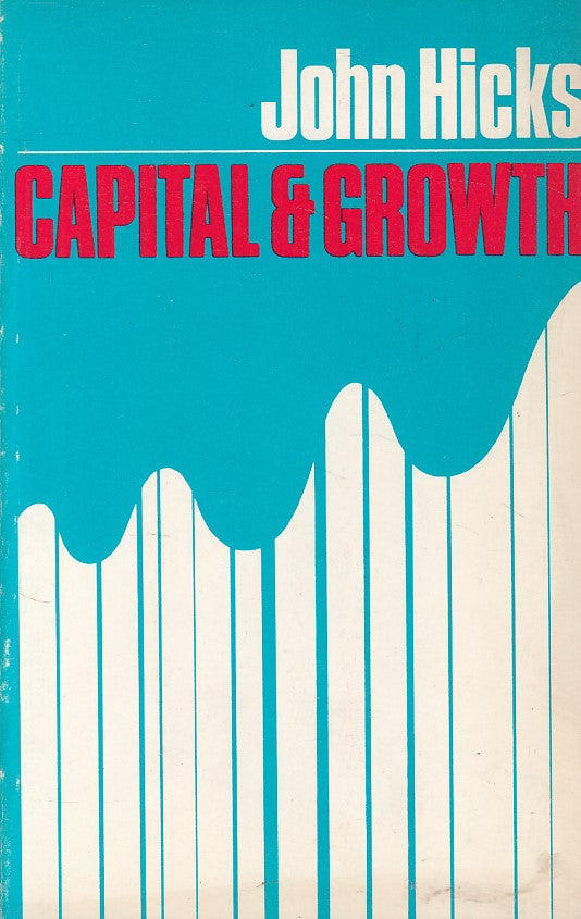 LZ- CAPITAL & GROWTH IN ENGLISH - JOHN HICKS - OXFORD --- 1972 - B - ZFS603