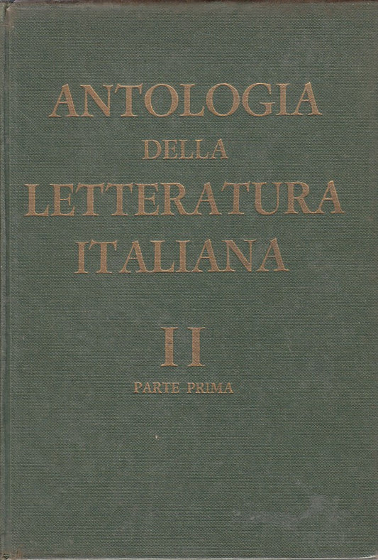 LS- ANTOLOGIA LETTERATURA ITALIANA II PARTE PRIMA -- D'ANNA--- 1962 - CS- ZFS486