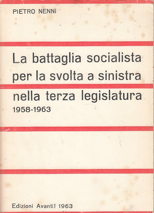 LS- BATTAGLIA SOCIALISTA PER SVOLTA A SINISTRA -- AVANTI! --- 1963 - B - ZFS227