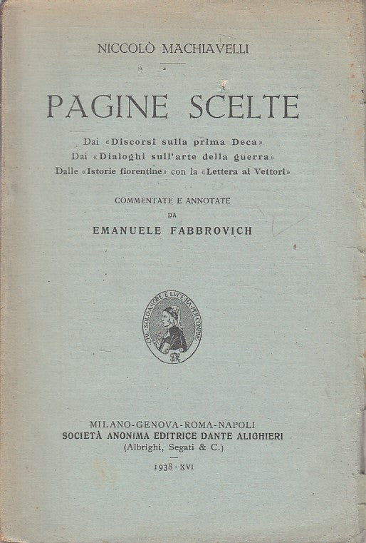 LN- PAGINE SCELTE - NICCOLO MACHIAVELLI - ALIGHIERI --- 1938 - B - ZFS259