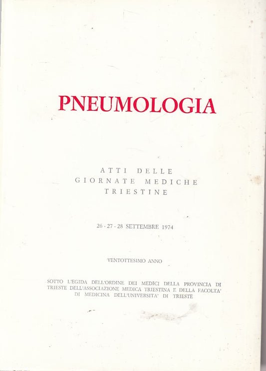 LZ- PNEUMOLOGIA ATTI GIORNATE MEDICHE TIRESTINE -- TRIESTE --- 1974 - B - YFS267