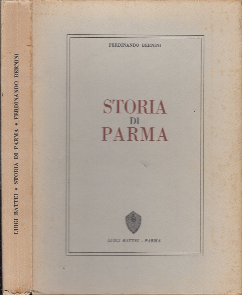 LS- STORIA DI PARMA - FERDINANDO BERNINI - LUIGI BATTEI --- 1976 - B - WPR