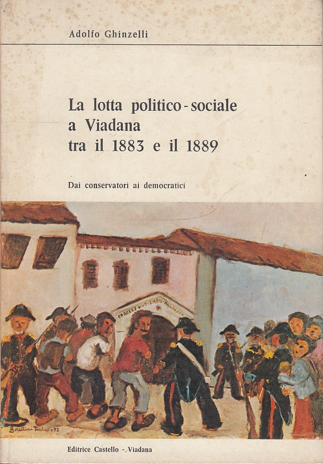 LS- LOTTA POLITICO SOCIALE A VIADANA 1883/1889 - GHINZELLI ---- 1979 - B - XFS35