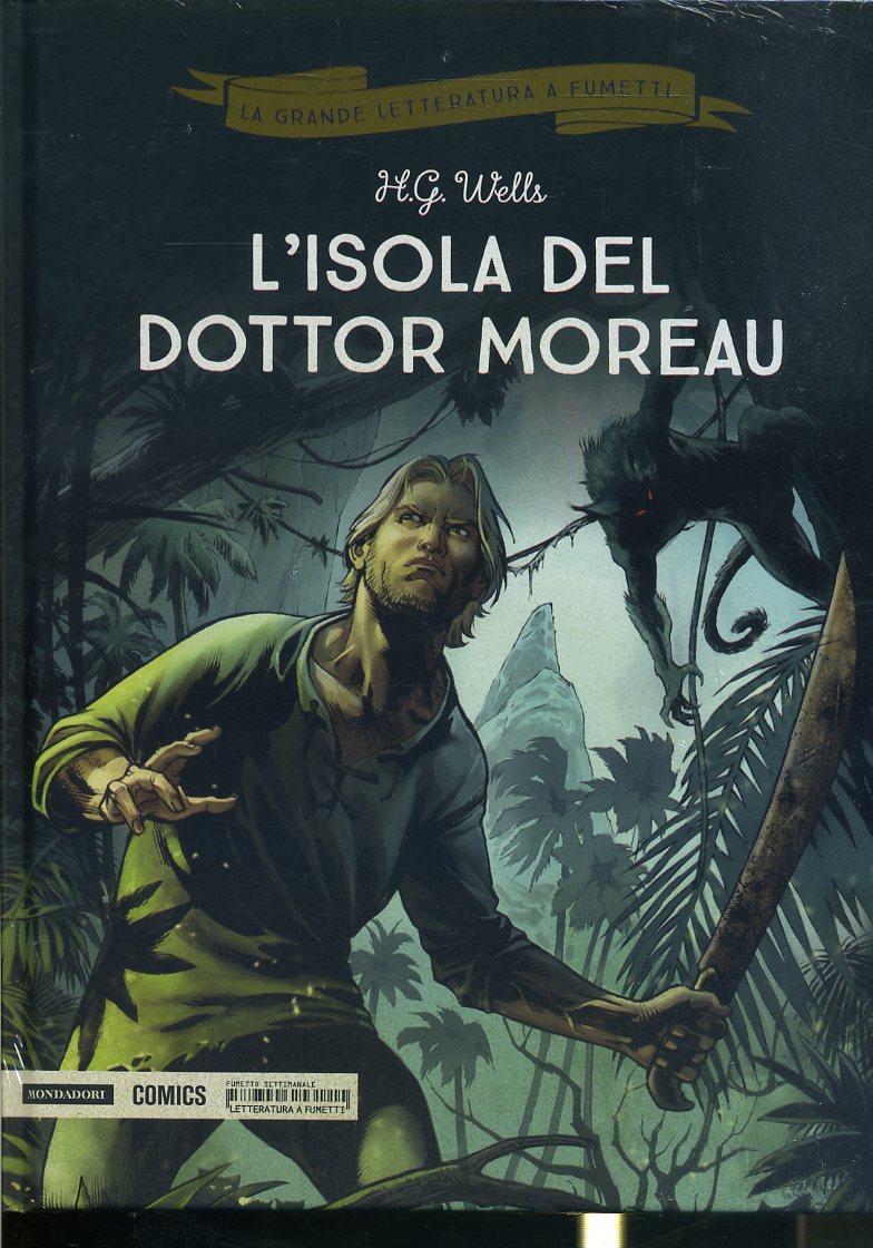 FV- LA GRANDE LETTERATURA A FUMETTI 31 ISOLA DOTTOR MOREAU-- MONDADORI- 2018 - C