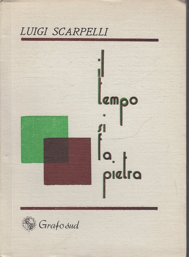 LN- IL TEMPO SI FA PIETRA LIRICHE - LUIGI SCARPELLI - GRAFOSUD --- 1973- B- XFS6