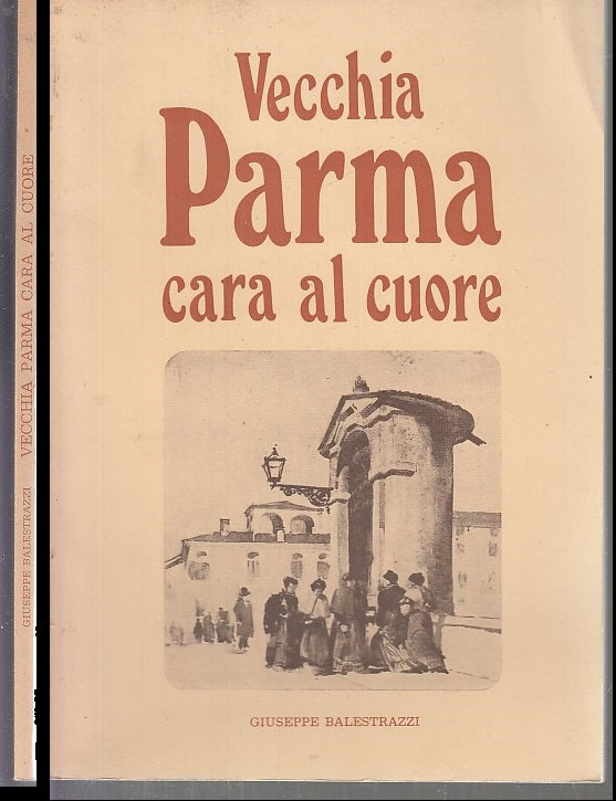 LZ- VECCHIA PARMA CARA AL CUORE - BALESTRAZZI - GAZZETTA --- 1971 - B - WPR