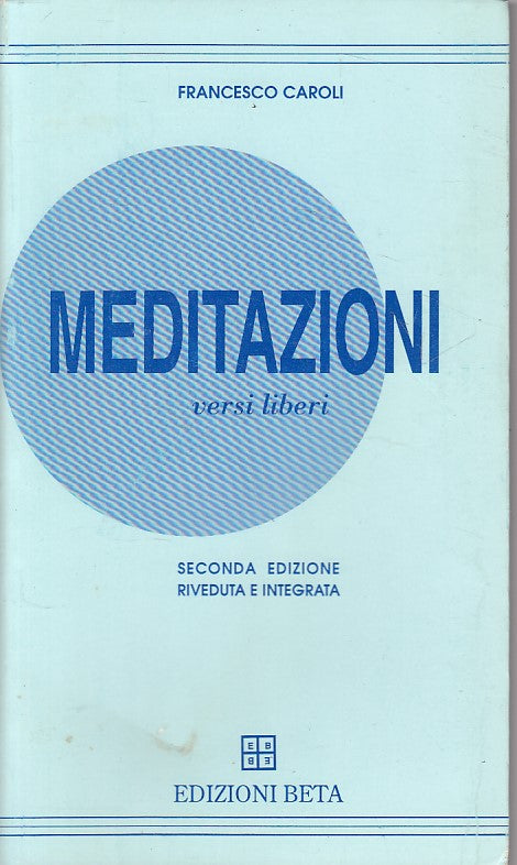 LN- MEDITAZIONI VERSI LIBERI - FRANCESCO CAROLI - BETA --- 1996 - B - YFS477