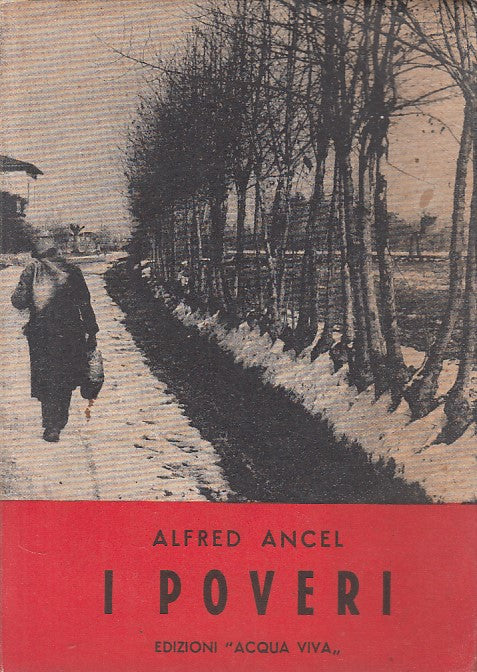 LS- I POVERI - ALFRED ANCEL - ACQUA VIVA --- 1956 - B - YFS477