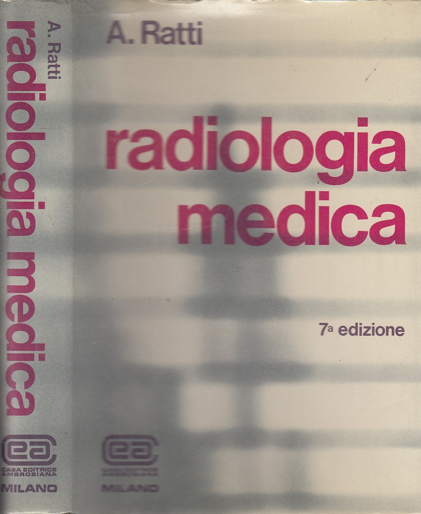 LZ- RADIOLOGIA MEDICA - RATTI - AMBROSIANA -- 7a ED.- 1975- CS- YFS681