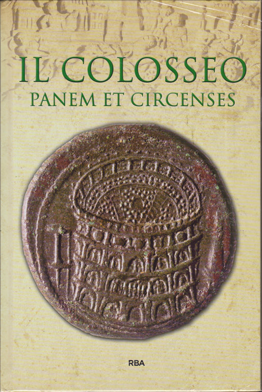 LS- BIBLIOTECA GRECIA E ROMA 11 IL COLOSSEO PANEM ET CIRCENSES -- RBA--- 2018- C