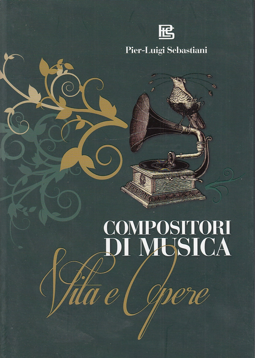 LS- COMPOSITORI DI MUSICA VITA E OPERE - SEBASTIANI - PARMA --- 2018 - B- YFS676